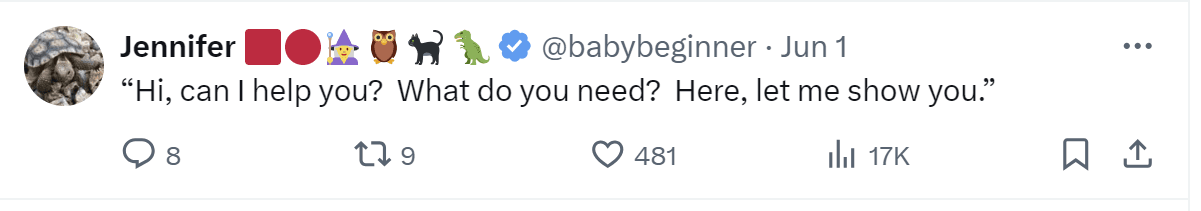 A tweet by Jennifer: "Hi, can I help you? What do you need? Here, let me show you."