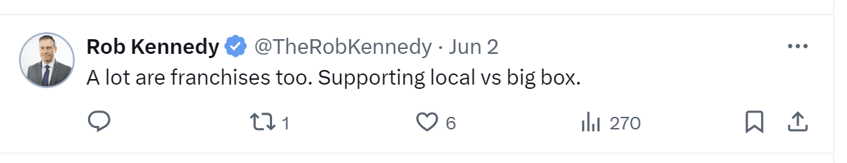 A tweet by Rob Kennedy: "A lot are franchises too. Supporting local vs big box."