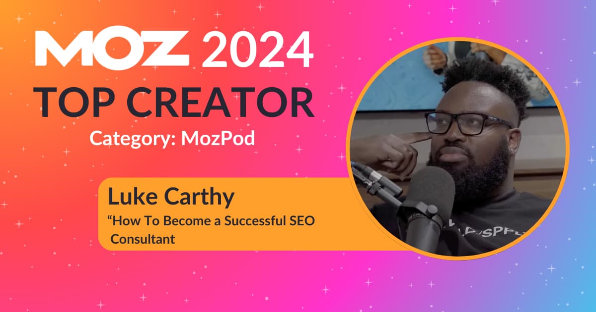 Luke Carthy Moz Top Creator 2024