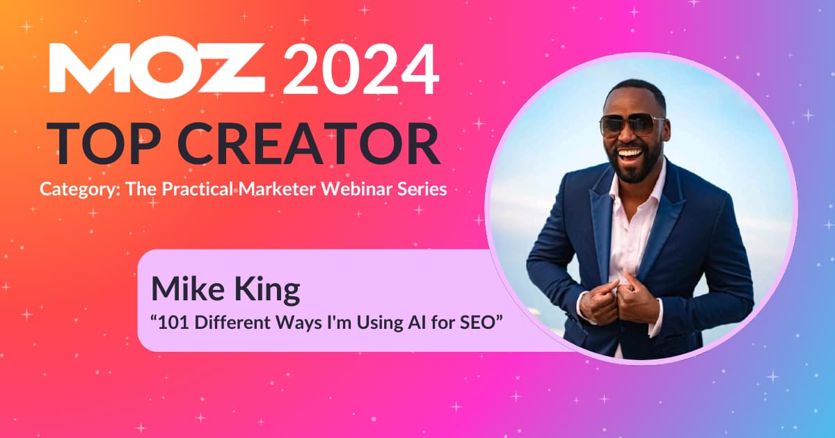Mike King Moz Top Creator 2024