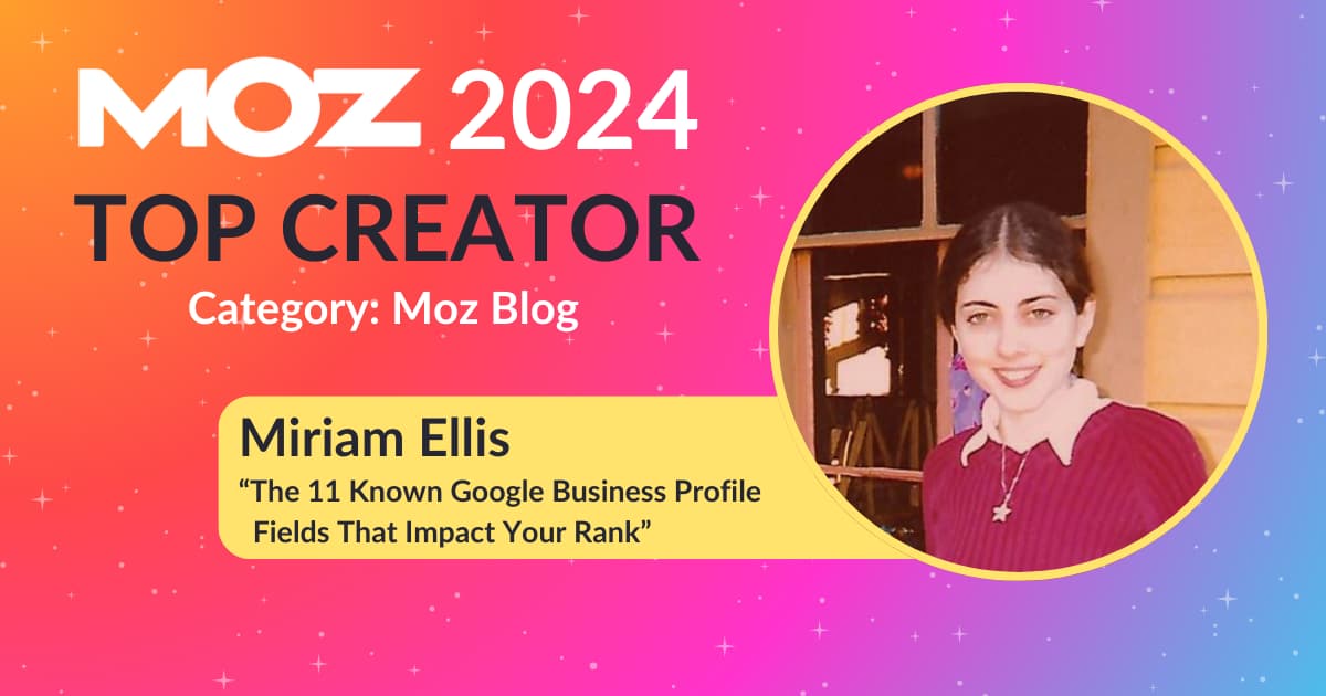 Miriam Ellis Moz Top Creator 2024