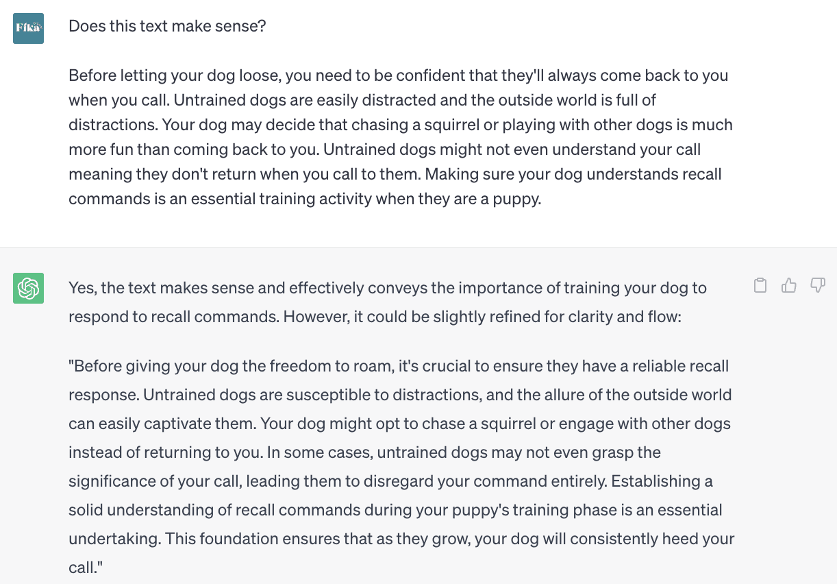 Screenshot of a ChatGPT conversation. The user writes "Does this text make sense?" followed by a block of text about teaching your dog recall commands. ChatGPT responds to confirm the text makes sense and suggests it "could be slightly refined for clarity and flow". ChatGPT then gives a revised version that could be used instead