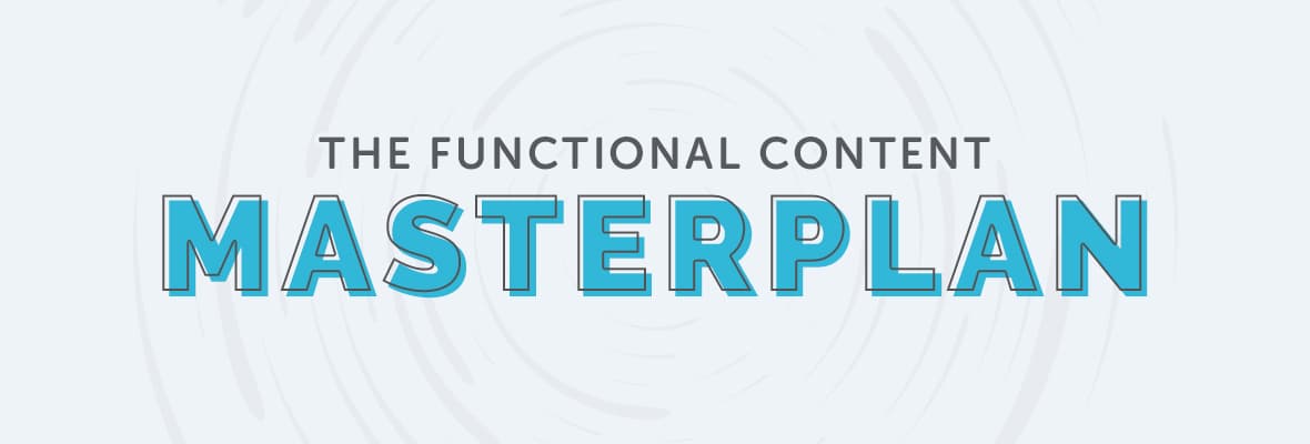 The Functional Content Masterplan – Own the Knowledge Graph Goldrush with this On-Page Plan