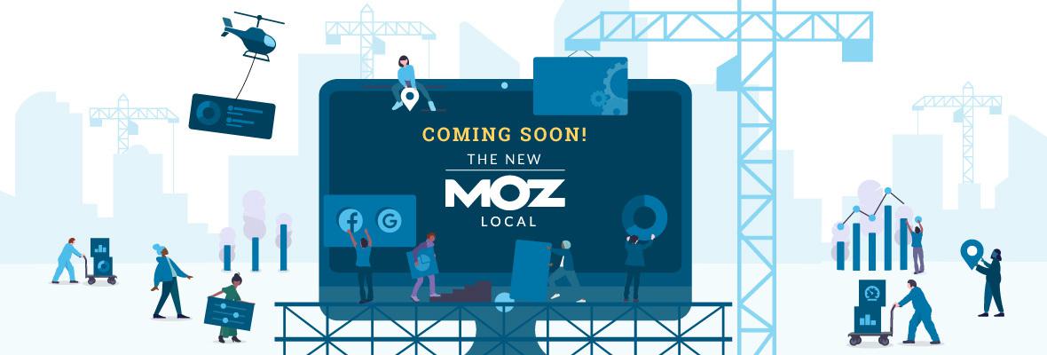 The New Moz Local Is on Its Way!